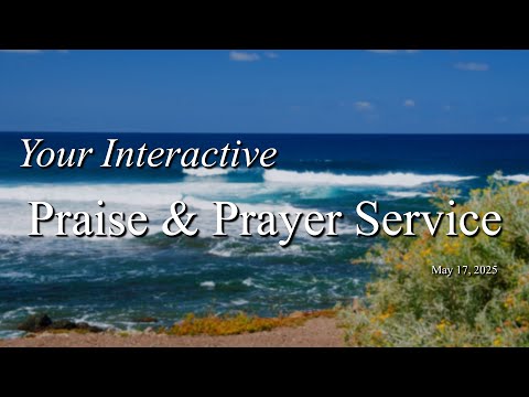 Praise/Prayer | May 17, 2025