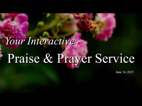 Praise/Prayer | June 14, 2025