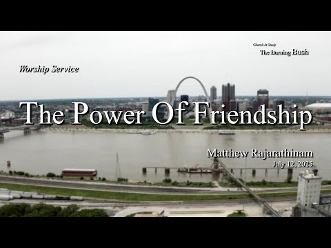 Worship July 12, 2025 | The Power Of Friendship