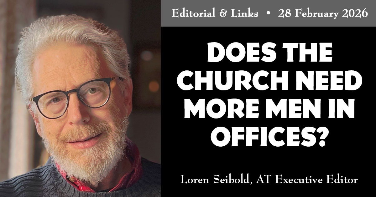 EDITORIAL: Does the Church Need More Men in Office&hellip;