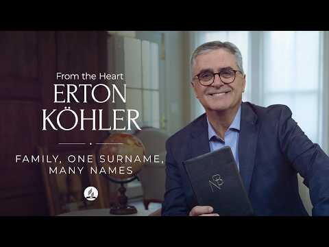 Family: One Surname, Many Names – Pastor Erton Köh&hellip;