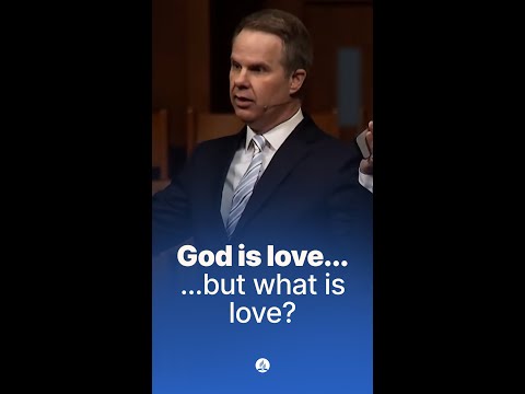 God is love… …but what is love?