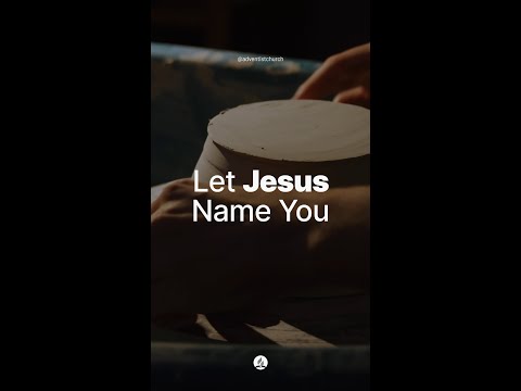 Let Jesus Name You