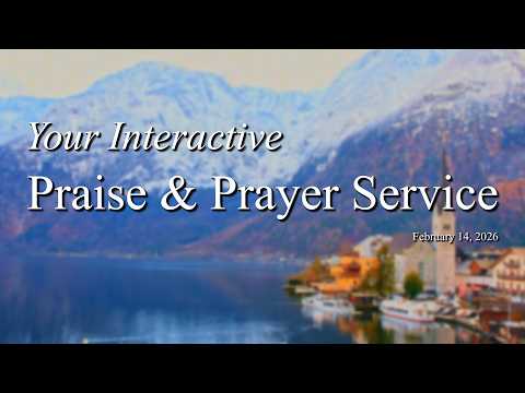 Praise/Prayer | Feb 14, 2026