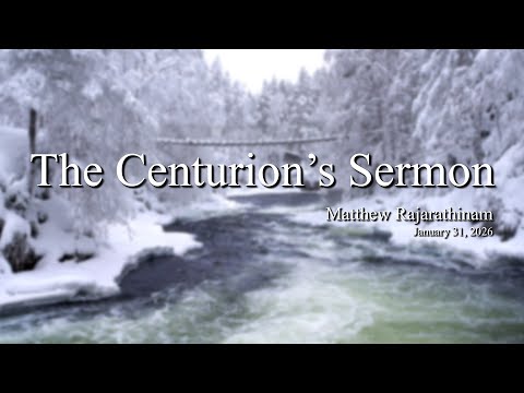 The Centurion’s Sermon | Matthew Rajarathinam