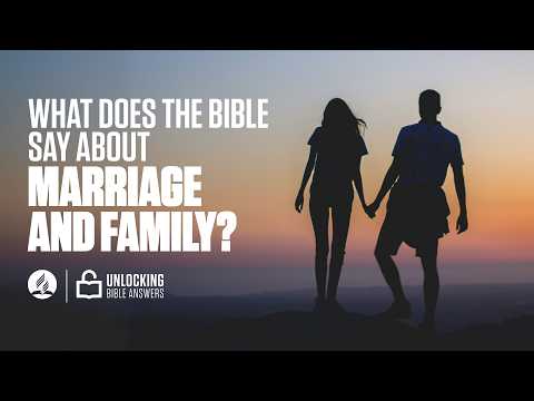 What Does the Bible Say About Marriage and Family?&hellip;