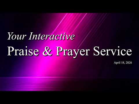 Praise/Prayer | Apr 18, 2026
