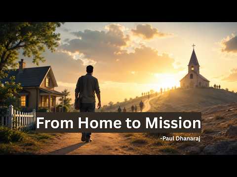 From Home to Mission | Paul Dhanaraj | Bible Study&hellip;