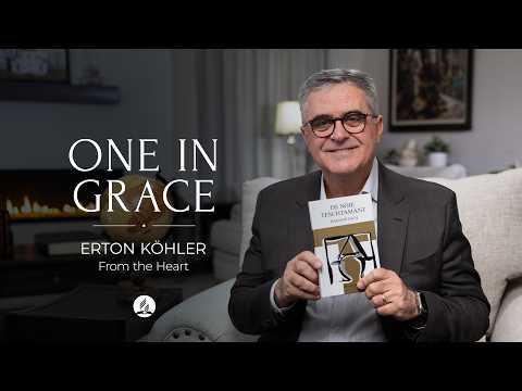 One in Grace – Pastor Erton Köhler
