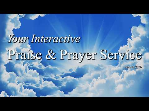 Praise/Prayer | June 6, 2026