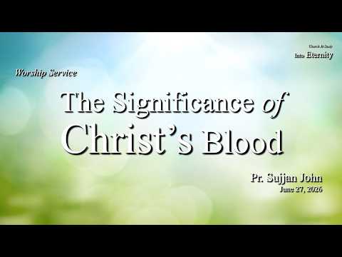 Worship | June 27, 2026 – The Significance of Chri&hellip;