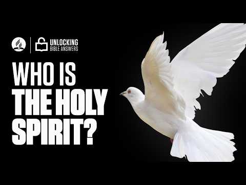 Who Is the Holy Spirit? | Unlocking Bible Answers&hellip;