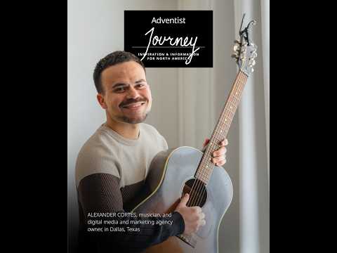 Adventist Journey: Alex Cortes