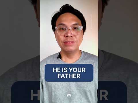 Did You Know the Bible Says God Is Your Father?