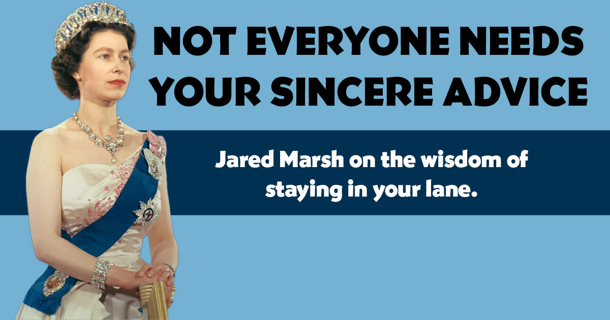 Does Everyone in Church Need Your Sincere Advice?