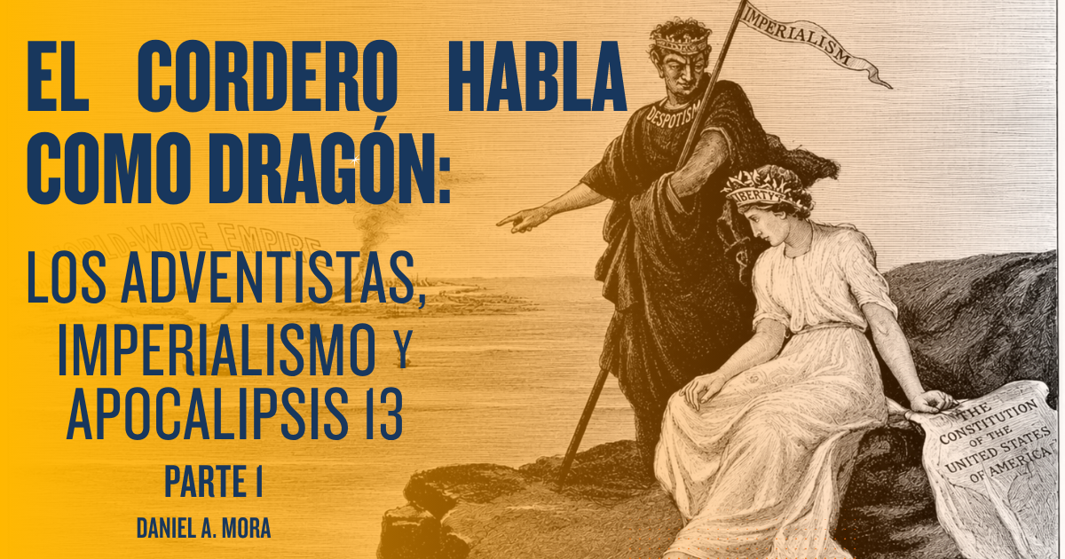 El Cordero habla como dragón: los adventistas, el&hellip;