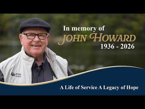 John Howard (1936-2026) | ADRA Canada Founder—2005&hellip;
