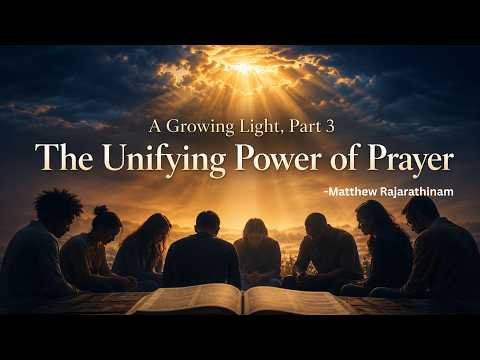 A Growing Light, Part 3–The Unifying Power of Pra&hellip;