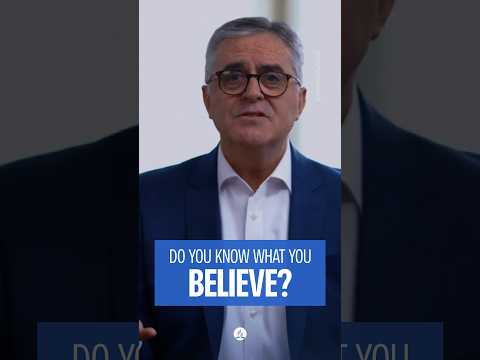 Do you know what you believe?