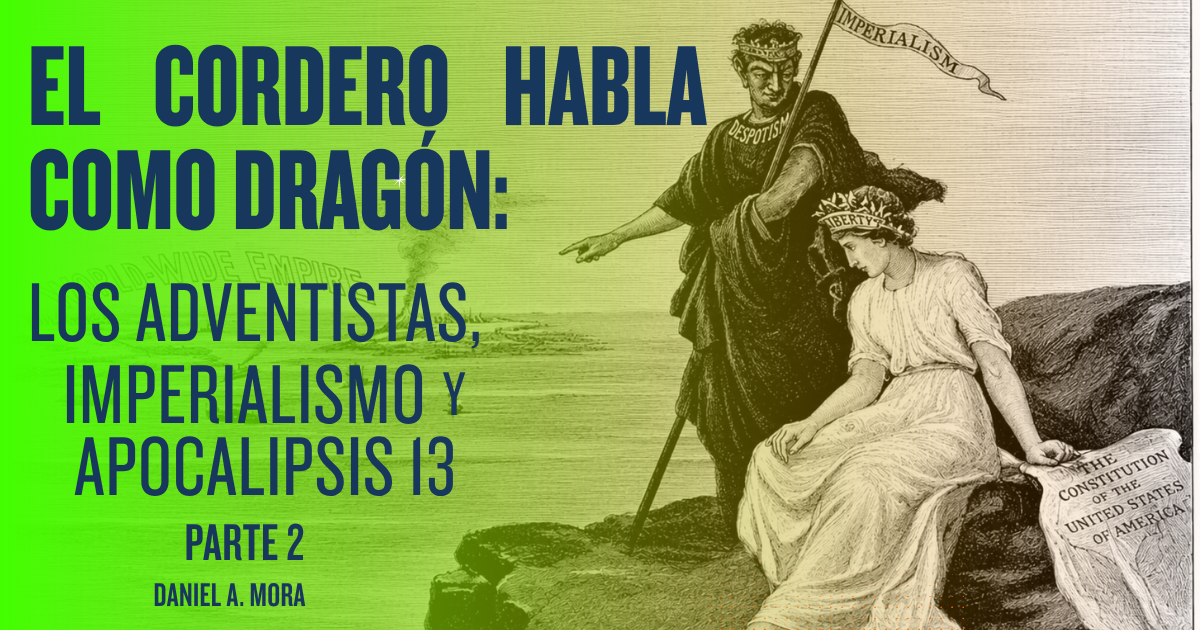 El Cordero habla como dragón: los adventistas, el&hellip;