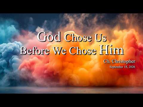 Vespers | Sep 18, 2026, | God Chose Us Before We C&hellip;
